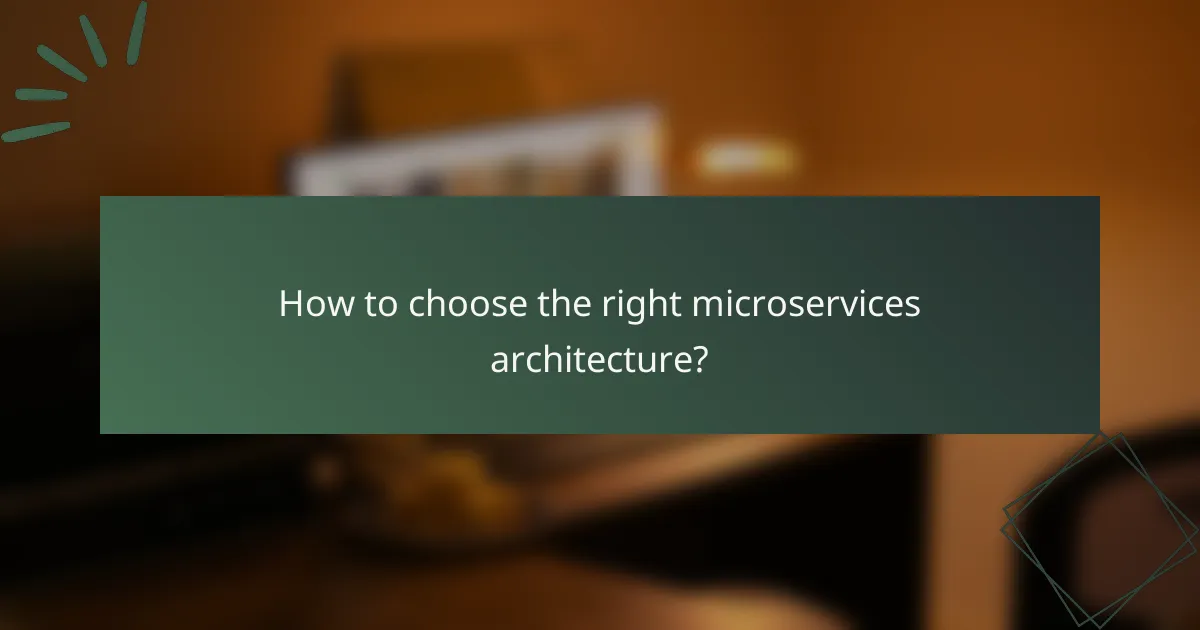 How to choose the right microservices architecture?