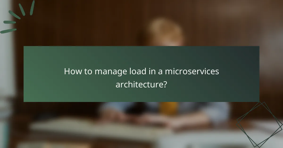 How to manage load in a microservices architecture?