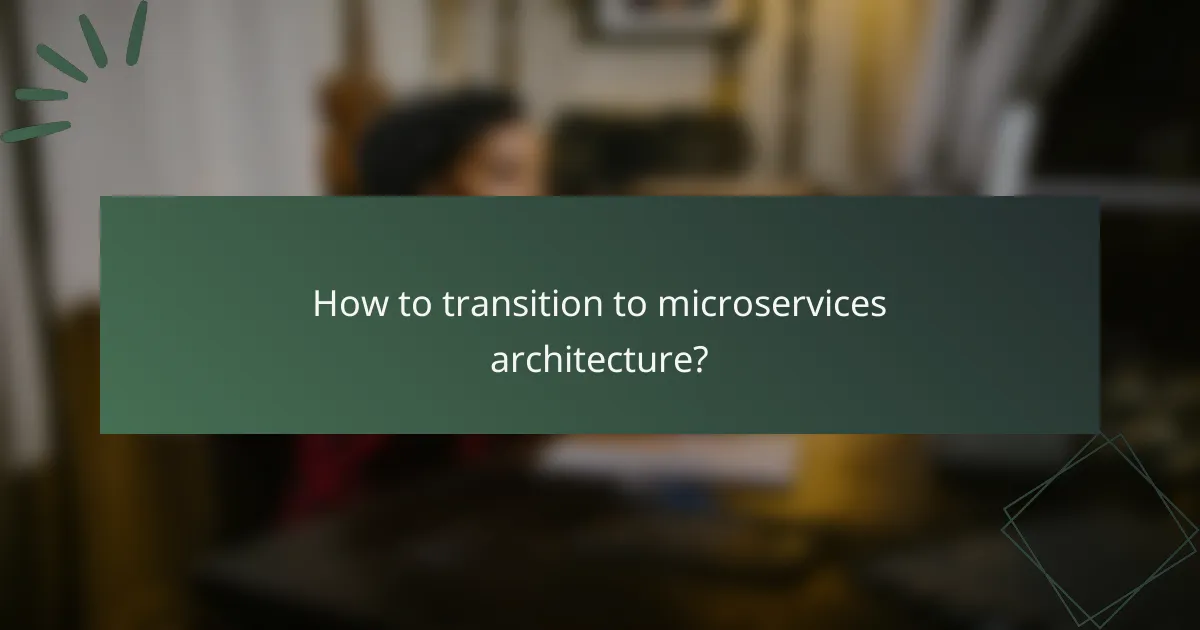 How to transition to microservices architecture?