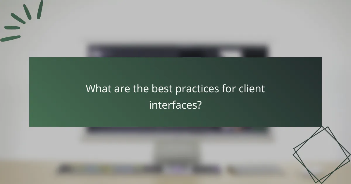 What are the best practices for client interfaces?