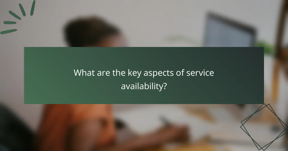 What are the key aspects of service availability?